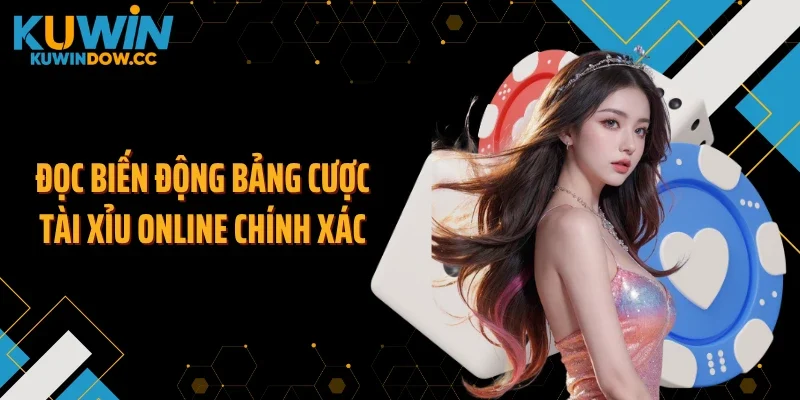 Đọc biến động bảng cược tài xỉu online chính xác